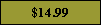 $14.99